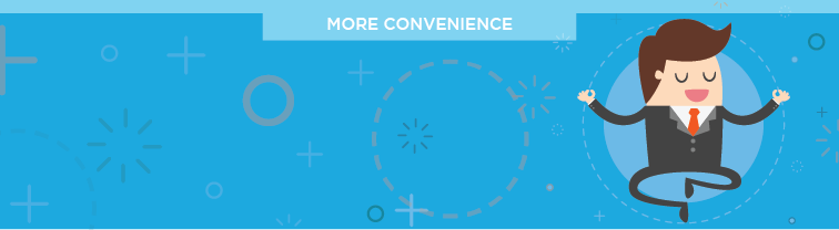 More Convenience | Improve Customer Service